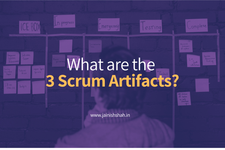 What are the 3 Scrum Artifacts?